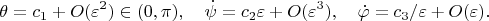 $$\theta=c_1+O(\varepsilon^2)\in(0,\pi),\quad\dot \psi=c_2\varepsilon+O(\varepsilon^3),\quad \dot \varphi=c_3/\varepsilon+O(\varepsilon).$$