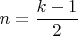 $n=\dfrac{k-1}{2}$