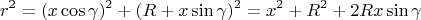 $$r^2=(x\cos\gamma)^2+(R+x\sin\gamma)^2=x^2+R^2+2Rx\sin\gamma$$
