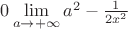 $0\lim\limits_{a\to+\infty}a^2-\frac{1}{2x^2}$