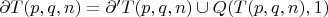 $\partial T(p, q, n) = \partial&rsquo; T(p, q, n) \cup Q(T(p, q, n), 1)$