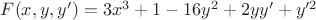 $F(x,y,y')=3x^3+1-16y^2+2yy'+y'^2$