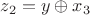 $z_2 = y\oplus x_3$