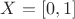 $ X=[0,1] $