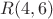 $R(4, 6)$