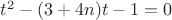 $t^2-(3+4n)t-1=0$