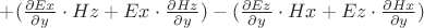 $+ (\frac{\partial Ex}{\partial y} \cdot Hz + Ex \cdot \frac{\partial Hz}{\partial y}) - (\frac{\partial Ez}{\partial y} \cdot Hx + Ez \cdot \frac{\partial Hx}{\partial y})$