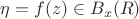 $\eta=f(z)\in B_x(R)$