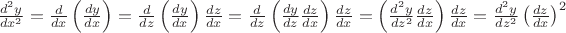 $\frac{d^2y}{dx^2} = \frac{d}{dx}\left( \frac{dy}{dx}\right)
= \frac{d}{dz}\left( \frac{dy}{dx}\right)\frac{dz}{dx}
= \frac{d}{dz}\left( \frac{dy}{dz}\frac{dz}{dx}\right)\frac{dz}{dx}
= \left( \frac{d^2y}{dz^2}\frac{dz}{dx}\right)\frac{dz}{dx}
= \frac{d^2y}{dz^2}\left(\frac{dz}{dx}\right)^2
$