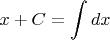 $\displaystyle x+C=\int dx$