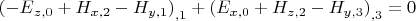${{({{-E}_{z,0}} + {H_{x,2}} - {H_{y,1}})}_{,1}} + {{({E_{x,0}} + {H_{z,2}} - {H_{y,3}})}_{,3}} = 0$