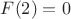 $F(2)=0$