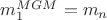 $m_1^{MGM}=m_n$