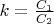 $k=\frac{C_1}{C_2}$