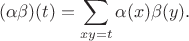 $$(\alpha\beta)(t)=\sum\limits_{xy=t}\alpha(x)\beta(y).$$