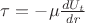 $\tau =-\mu \frac{dU_t}{\mathit{dr}}$