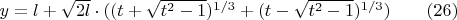 $y=l+\sqrt{2l}\cdot((t+\sqrt{t^2-1})^{1/3}+(t-\sqrt{t^2-1})^{1/3}) \qquad (26)$