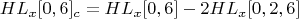 $$HL_x[0, 6]_c=HL_x[0, 6]-2HL_x[0, 2, 6]$$