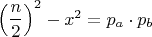 $\left(\dfrac{n}{2}\right)^2-x^2=p_{a}\cdot p_{b}$