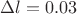 $\Delta l = 0.03$ $\Delta l = 0.03$