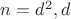 $n=d^2, d$