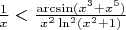 $\frac{1}{x} < \frac{\arcsin(x^3+x^5)}{x^2 \ln^2(x^2+1)}$