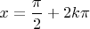 $x=\dfrac {\pi}2+2k\pi$