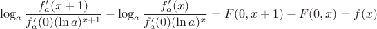 $$\log_a \frac{f'_a(x+1)}{f'_a(0)(\ln a)^{x+1}}-\log_a \frac{f'_a(x)}{f'_a(0)(\ln a)^{x}} =F(0,x+1)-F(0,x)= f(x)$$