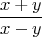 $$\[\frac{{x + y}}{{x - y}}\]$
