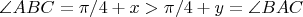$\angle ABC=\pi/4+x > \pi/4+y = \angle BAC$