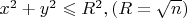 $x^2+y^2\leqslant R^2,(R=\sqrt n )$