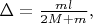 $\Delta=\frac{ml}{2M+m},$