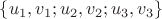 $\{u_1, v_1; u_2, v_2; u_3, v_3\}$