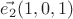 $\vec{e_{2}}(1,0,1)$