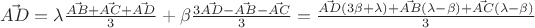 $\vec{AD} = \lambda \frac {\vec{AB} + \vec{AC} + \vec{AD}} {3} + \beta \frac {3 \vec{AD} - \vec{AB} - \vec{AC}} {3} = \frac {\vec{AD} (3 \beta + \lambda) + \vec{AB} (\lambda - \beta) + \vec{AC} (\lambda - \beta)} {3}$