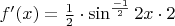 $f'(x)=\frac {1}{2} \cdot \sin^{\frac {-1}{2}} 2x \cdot 2$