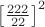 $\left[\frac{222}{22}\right]^2$