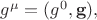 $g^\mu=(g^0,\mathbf{g}),$