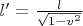 $\[l' = \frac{l}{{\sqrt {1 - v^2 } }}\]$