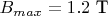 $B_{max} = 1.2 \text{ T}$