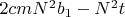 $2cmN^2b_1-N^2t$