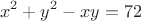 $$x^2+y^2-xy=72$$