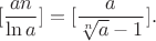 $$[\frac{an}{\ln a}]=[\frac{a}{\sqrt[n] a -1}].$$