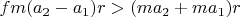 $fm(a_2-a_1)r>(ma_2+ma_1)r$