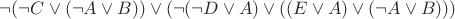 $\neg(\neg C\vee (\neg A\vee B))\vee(\neg (\neg D\vee A)\vee ((E\vee A)\vee(\neg A\vee B)))$