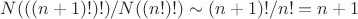 $N(((n+1)!)!)/N((n!)!)\sim (n+1)!/n! =n+1$