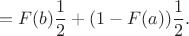 $$=F(b) \frac12+(1-F(a)) \frac12.$$