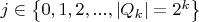 $j \in \left\{ {0,1,2,...,\left| {{Q_k}} \right| = {2^k}} \right\}$