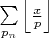 $\sum\limits_{p_n}\left\lfloor\frac{x}{p}\right\rfloor$