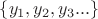 $\left\lbrace y_1, y_2, y_3...\right\rbrace$